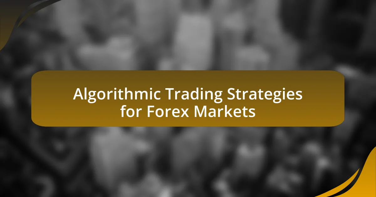 Algorithmic Trading Strategies for Forex Markets