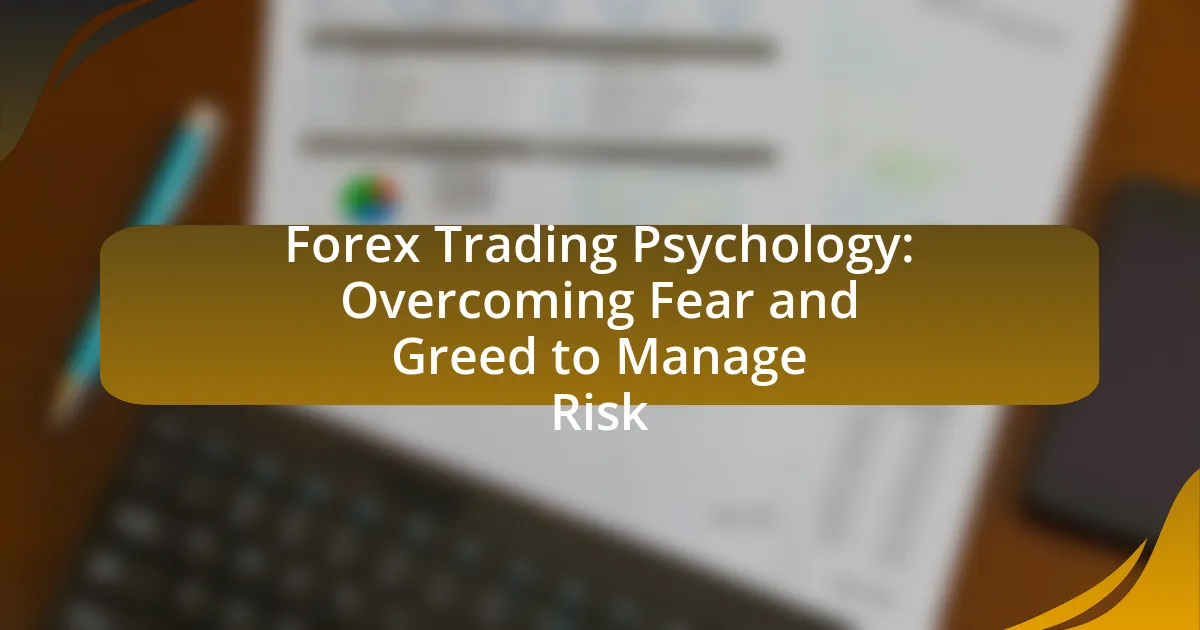 Forex Trading Psychology: Overcoming Fear and Greed to Manage Risk