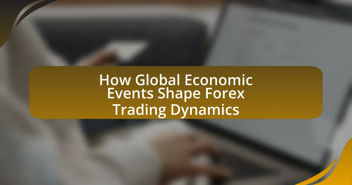 How Global Economic Events Shape Forex Trading Dynamics