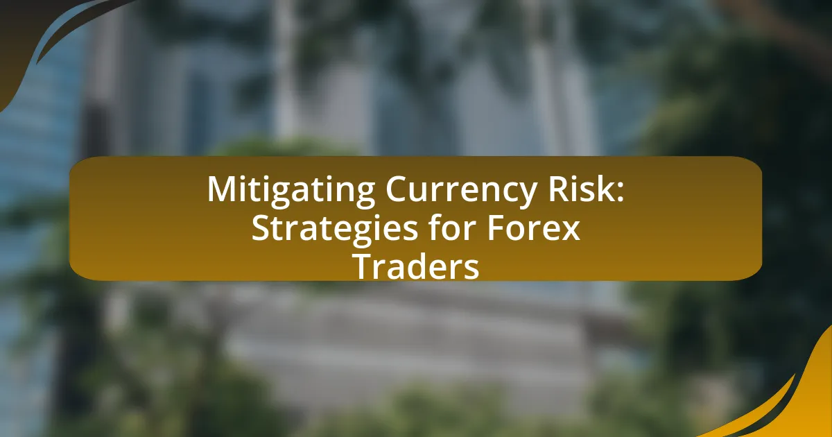 Mitigating Currency Risk: Strategies for Forex Traders