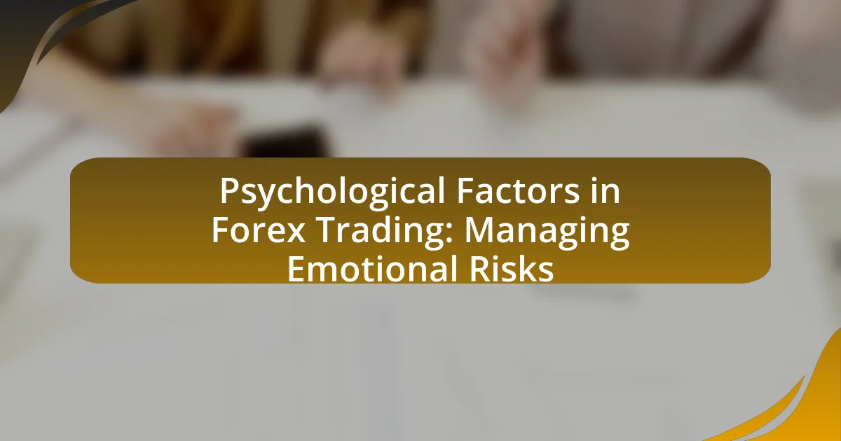 Psychological Factors in Forex Trading: Managing Emotional Risks
