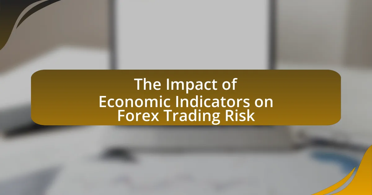 The Impact of Economic Indicators on Forex Trading Risk