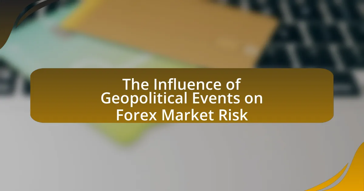 The Influence of Geopolitical Events on Forex Market Risk