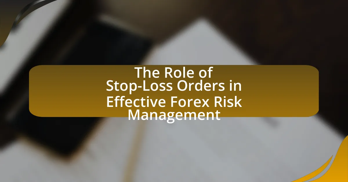 The Role of Stop-Loss Orders in Effective Forex Risk Management