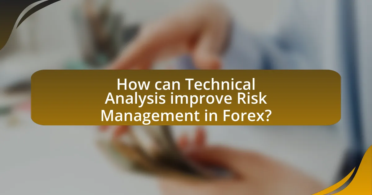 How can Technical Analysis improve Risk Management in Forex?