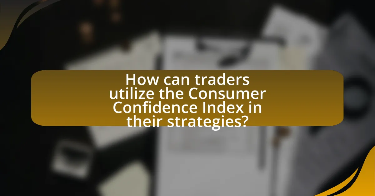 How can traders utilize the Consumer Confidence Index in their strategies?