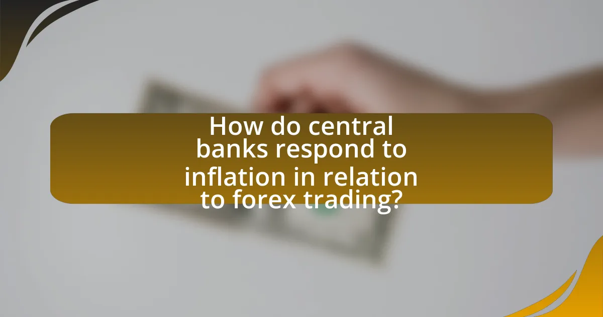 How do central banks respond to inflation in relation to forex trading?