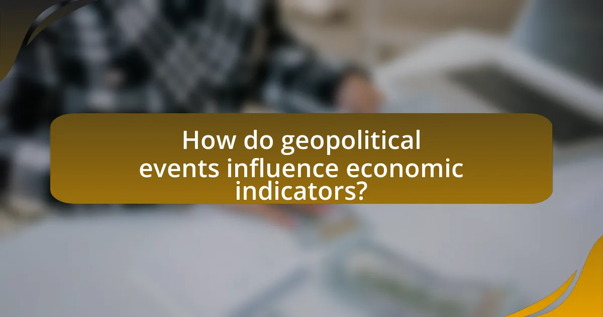 How do geopolitical events influence economic indicators?