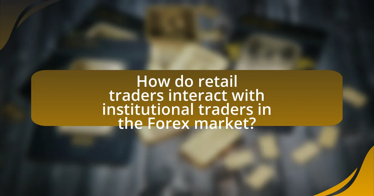 How do retail traders interact with institutional traders in the Forex market?