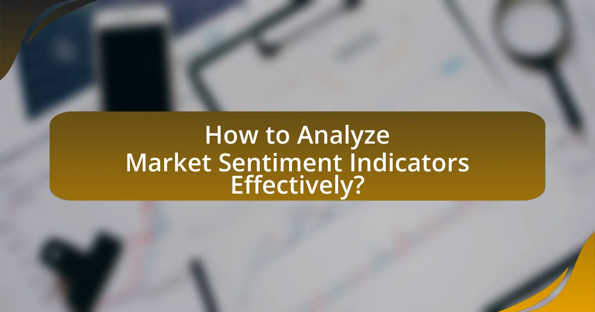 How to Analyze Market Sentiment Indicators Effectively?