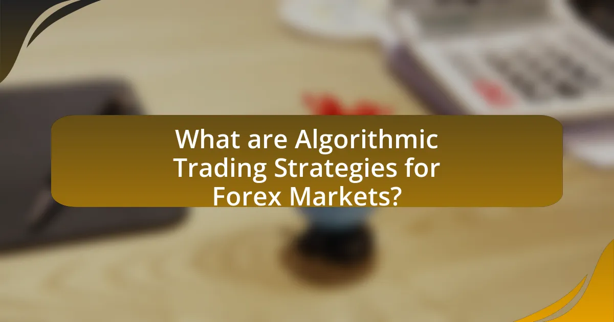 What are Algorithmic Trading Strategies for Forex Markets?