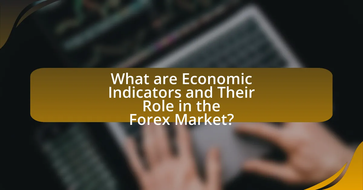 What are Economic Indicators and Their Role in the Forex Market?
