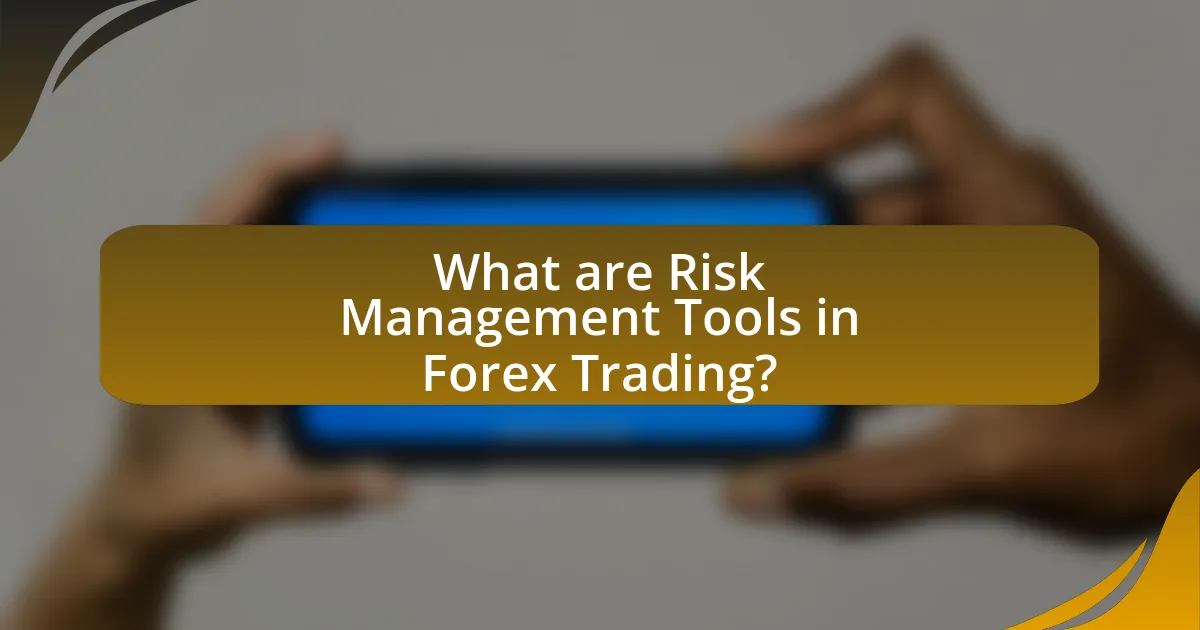 What are Risk Management Tools in Forex Trading?