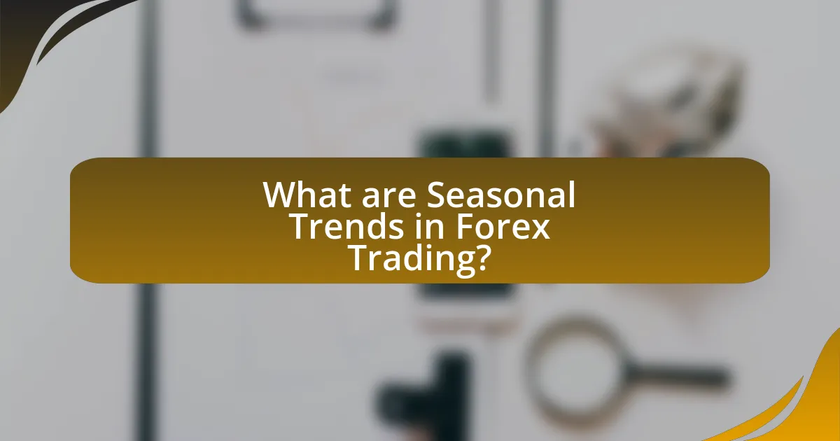 What are Seasonal Trends in Forex Trading?