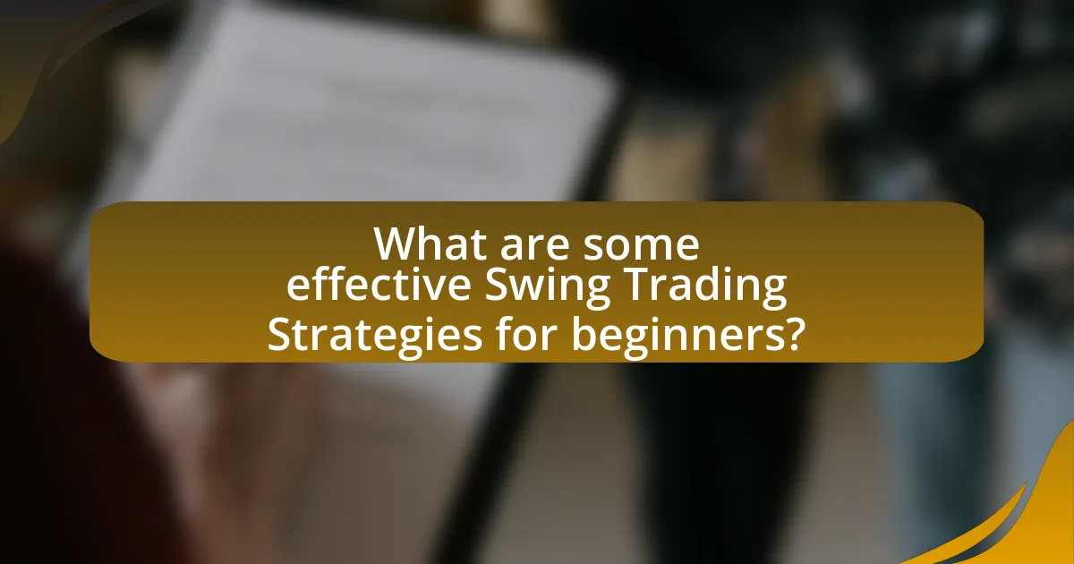 What are some effective Swing Trading Strategies for beginners?