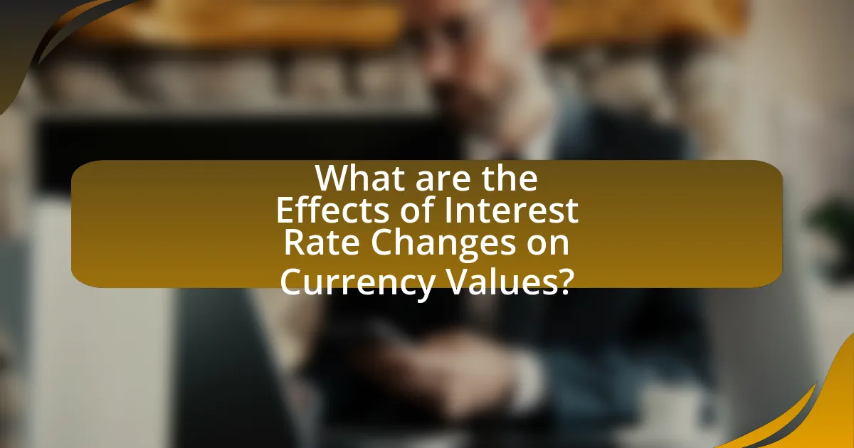 What are the Effects of Interest Rate Changes on Currency Values?