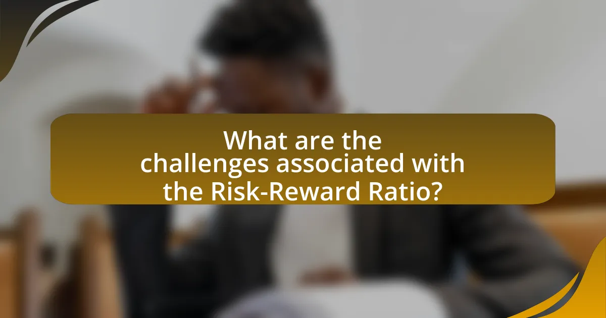 What are the challenges associated with the Risk-Reward Ratio?