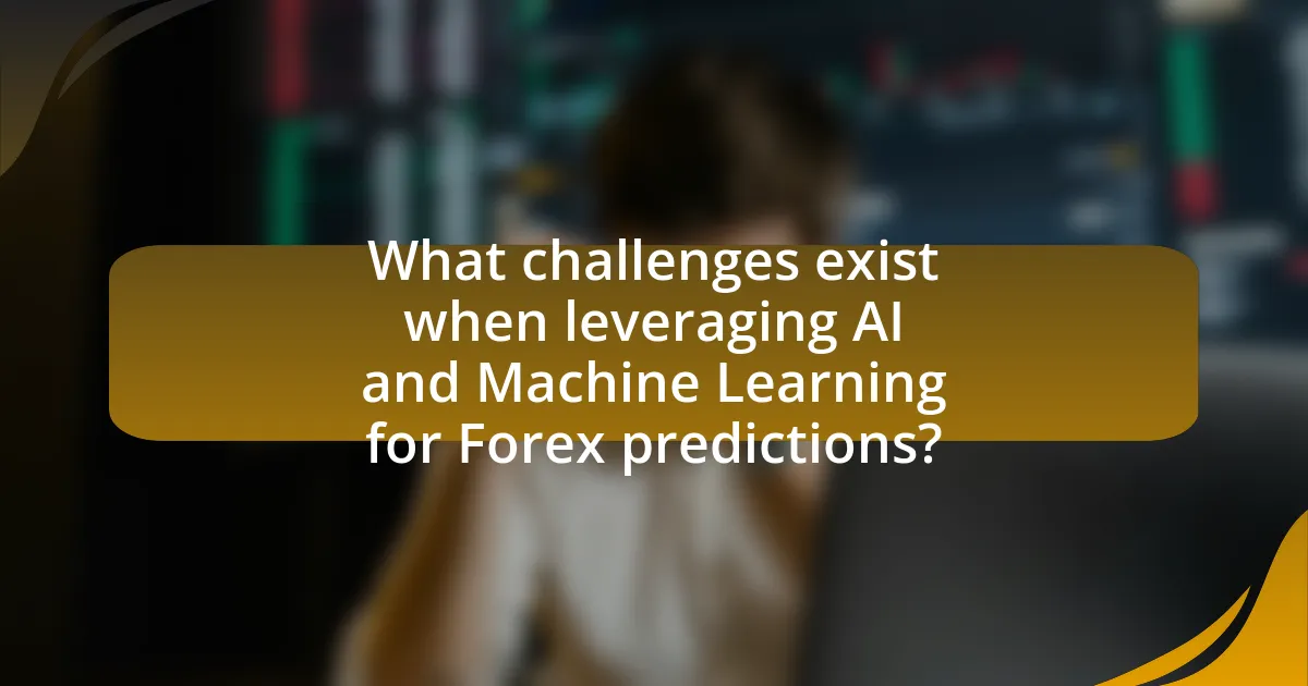 What challenges exist when leveraging AI and Machine Learning for Forex predictions?