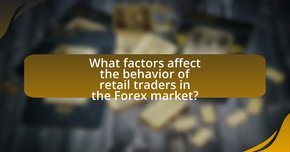What factors affect the behavior of retail traders in the Forex market?