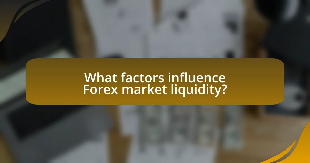 What factors influence Forex market liquidity?