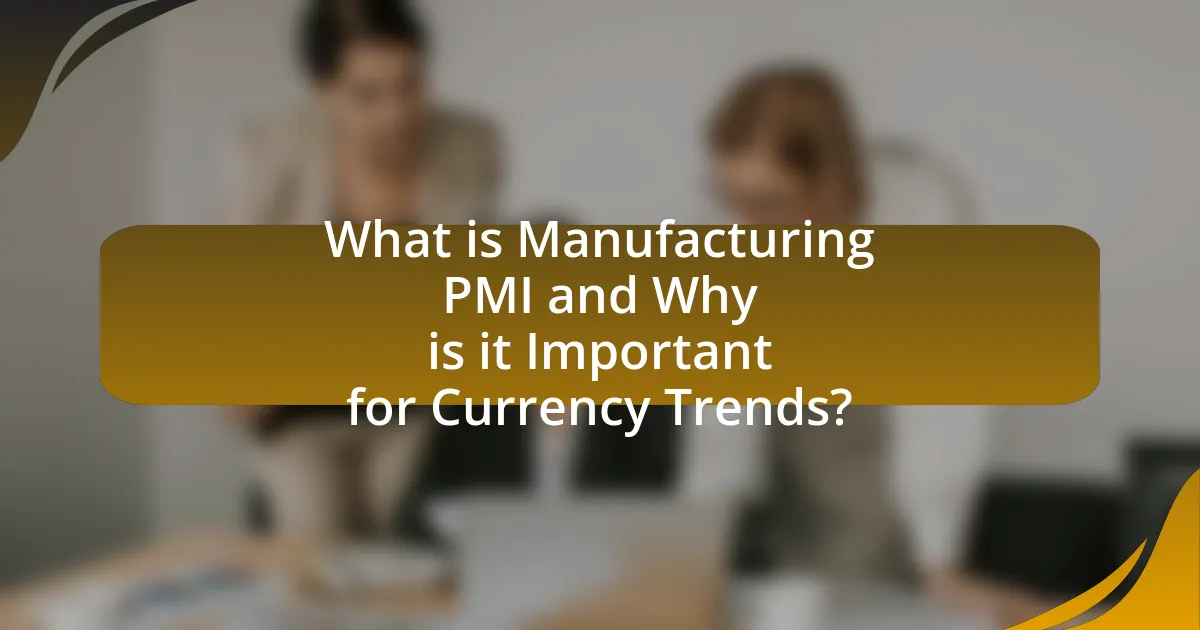 What is Manufacturing PMI and Why is it Important for Currency Trends?