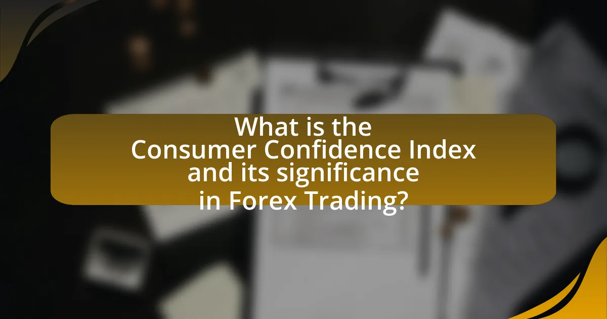 What is the Consumer Confidence Index and its significance in Forex Trading?