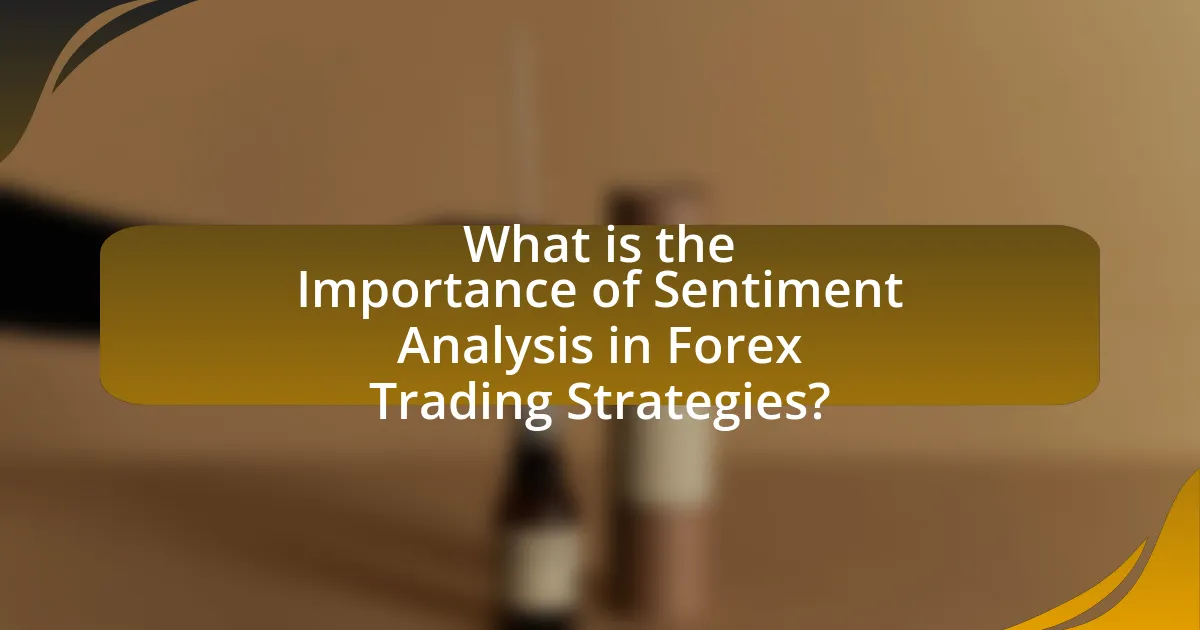 What is the Importance of Sentiment Analysis in Forex Trading Strategies?