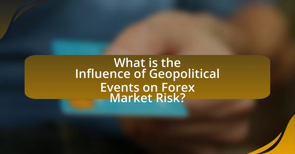 What is the Influence of Geopolitical Events on Forex Market Risk?