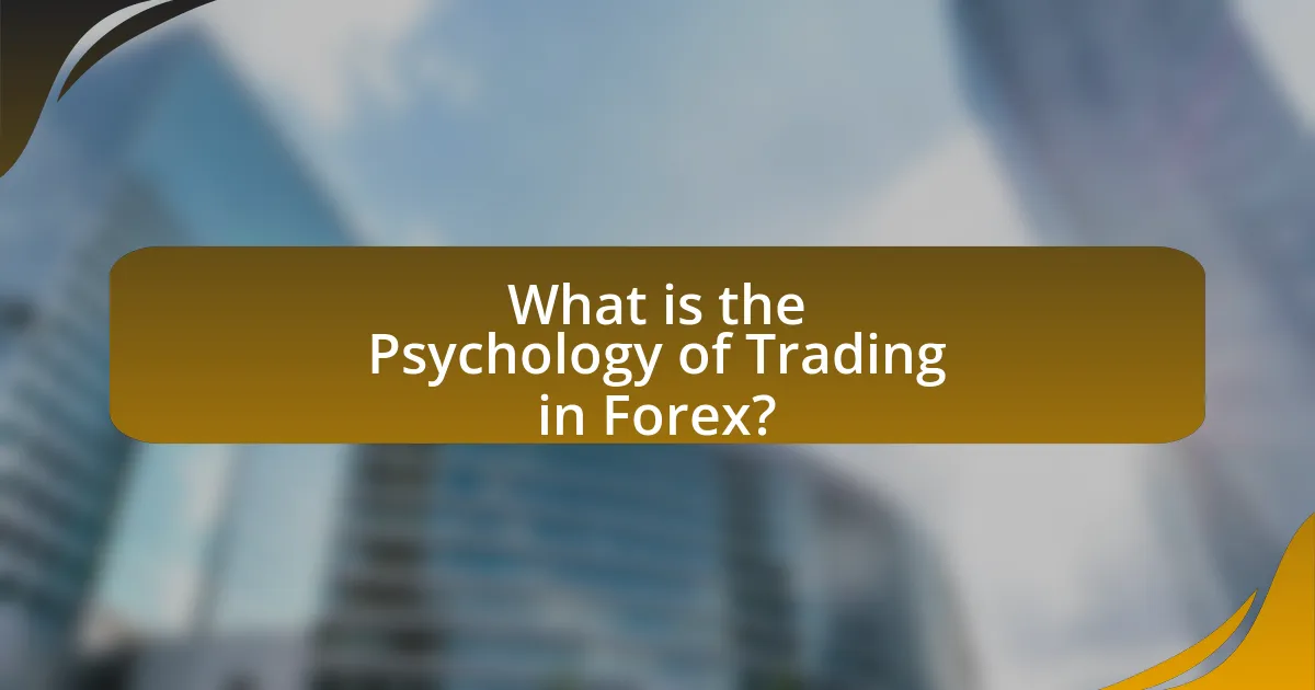 What is the Psychology of Trading in Forex?