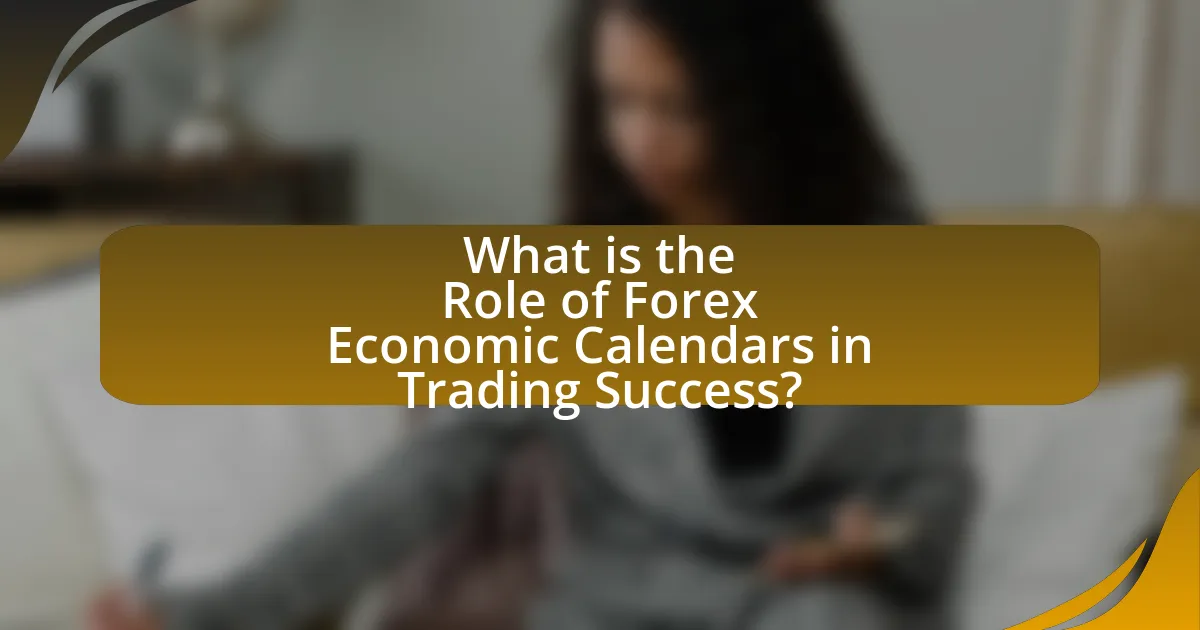 What is the Role of Forex Economic Calendars in Trading Success?