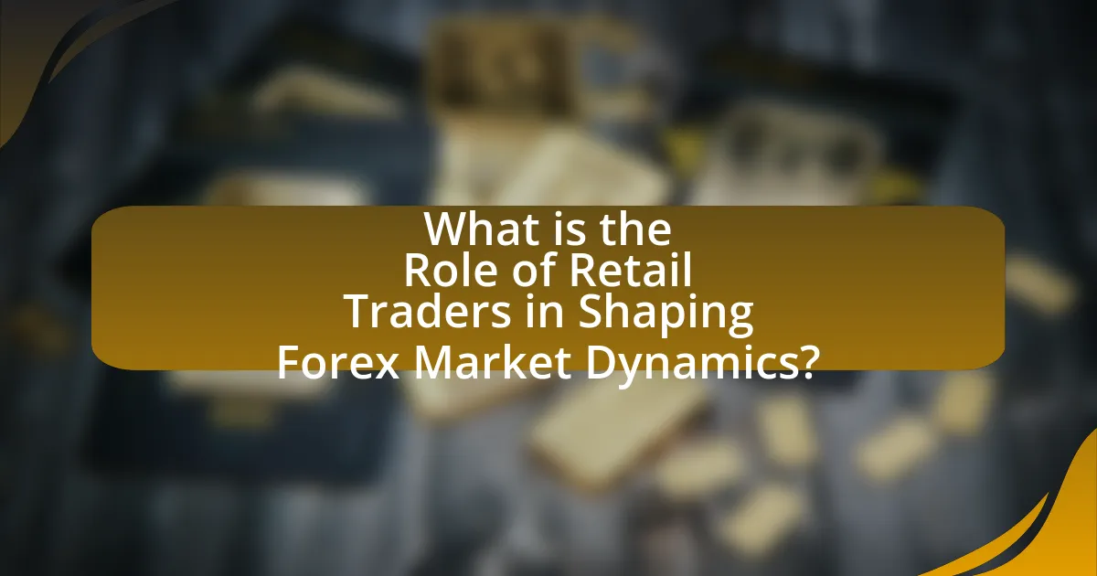 What is the Role of Retail Traders in Shaping Forex Market Dynamics?